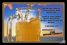 OPTIMIST OPPORTUNIST USA MADE! METAL SIGN 8X12 BAR FUNNY MAN CAVE PUB LOGIC