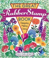 The Great Rubber Stamp Book Designing Making Using