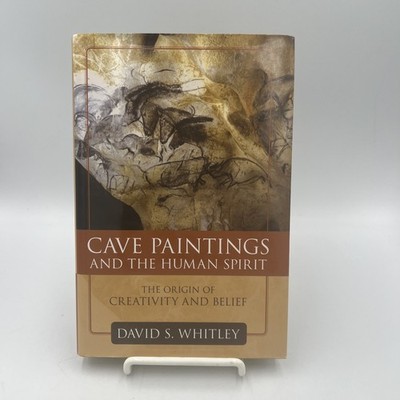 Cave Paintings and the Human Spirit : The Origin of Creativity and Belief by...