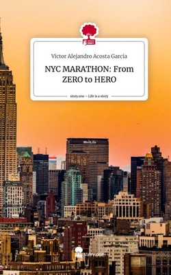NYC MARATHON:                        From ZERO to HERO. Life is a Story - story.