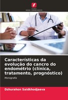 Dzhurahon Saidkhodjaeva | CaracteríSticas Da EvoluçãO Do Cancro Do EndoméTrio...