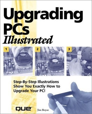 Upgrading PCs Illustrated - Boyce, Jim|Dunn, Sheldon M.|Turkstra, Chris|Mass...