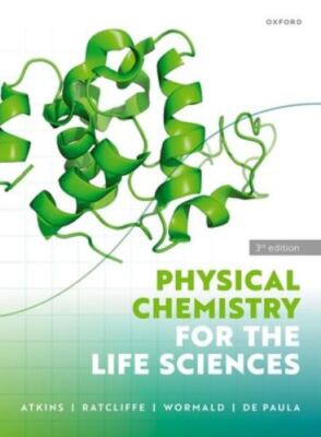 Physical Chemistry for the Life Sciences, Atkins, Peter,de Paula, Julio,Ratcliff