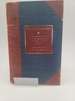 John MacArthur Truth Endures Hardcover 2009 Landmark Sermons 40th Anniv Good