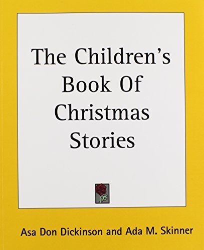 DAS KINDERBUCH DER WEIHNACHTSGESCHICHTEN von Asa Don Dickinson & Ada M. Skinner - Bild 1 von 1