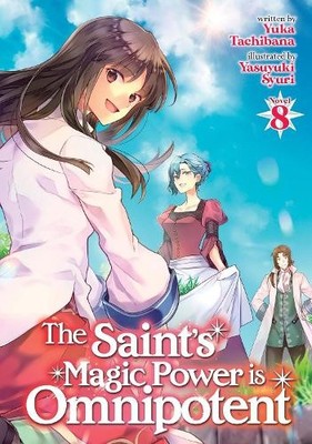 Yuka Tachibana The Saint's Magic Power is Omnipotent ( (Taschenbuch) (US IMPORT)