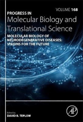 Molecular Biology of Neurodegenerative Diseases: Visions for the Future:
