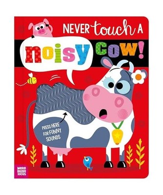 Never Touch a Noisy Cow!, Rodgers, Elena