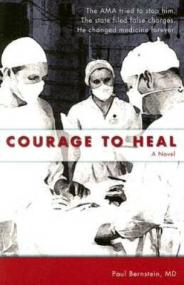 Courage to Heal - Paperback By Paul Bernstein - GOOD