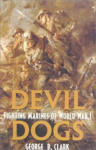 Devil Dogs Fighting Marines of World War I Clark, George B. Taschenbuch gebraucht - Go - Bild 1 von 1