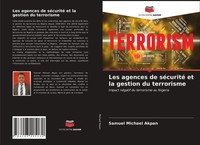 Samuel Michael Akpan | Les Agences De SéCurité Et La Gestion Du Terrorisme