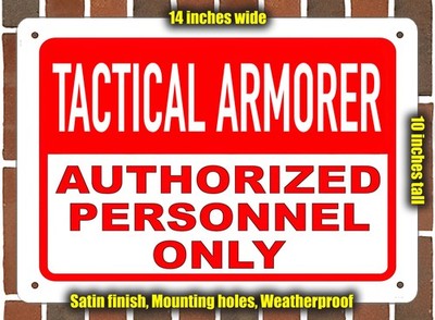 Metal Sign - TACTIC ARMORER Authorized Personnel Only - 14x10 inches