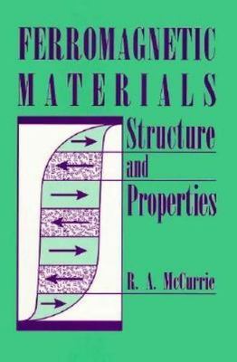 The Structure and Properties of Ferromagnetic Materials