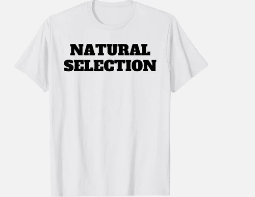 Natural Selection Tee for Unisex T-Shirt, Size S - 5XL Short SLeeve T-Shirt - product listing photo