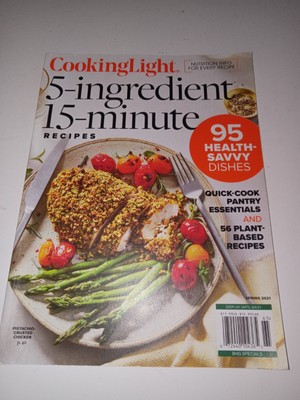 COOKING LIGHT  5-INGREDIENT 15-MINUTE RECIPES SPRING 2021 / 95 HEALTH DISHES