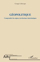 GéOpolitique Comprendre Les Enjeux Territoriaux InteréTatiques Georges Labrecque