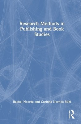Research Methods in Publishing and Book Studies - 9781032830742