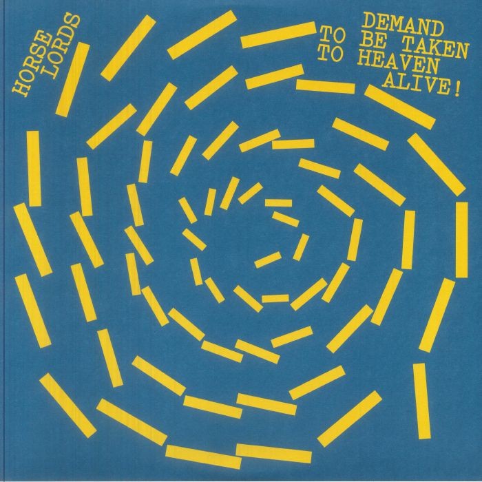 HORSE LORDS - Demand To Be Taken To Heaven Alive! - Vinyl (LP)