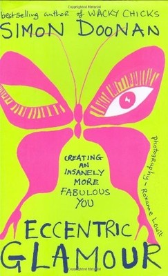 Eccentric Glamour: Creating an Insanely More Fabulous You,Simon 