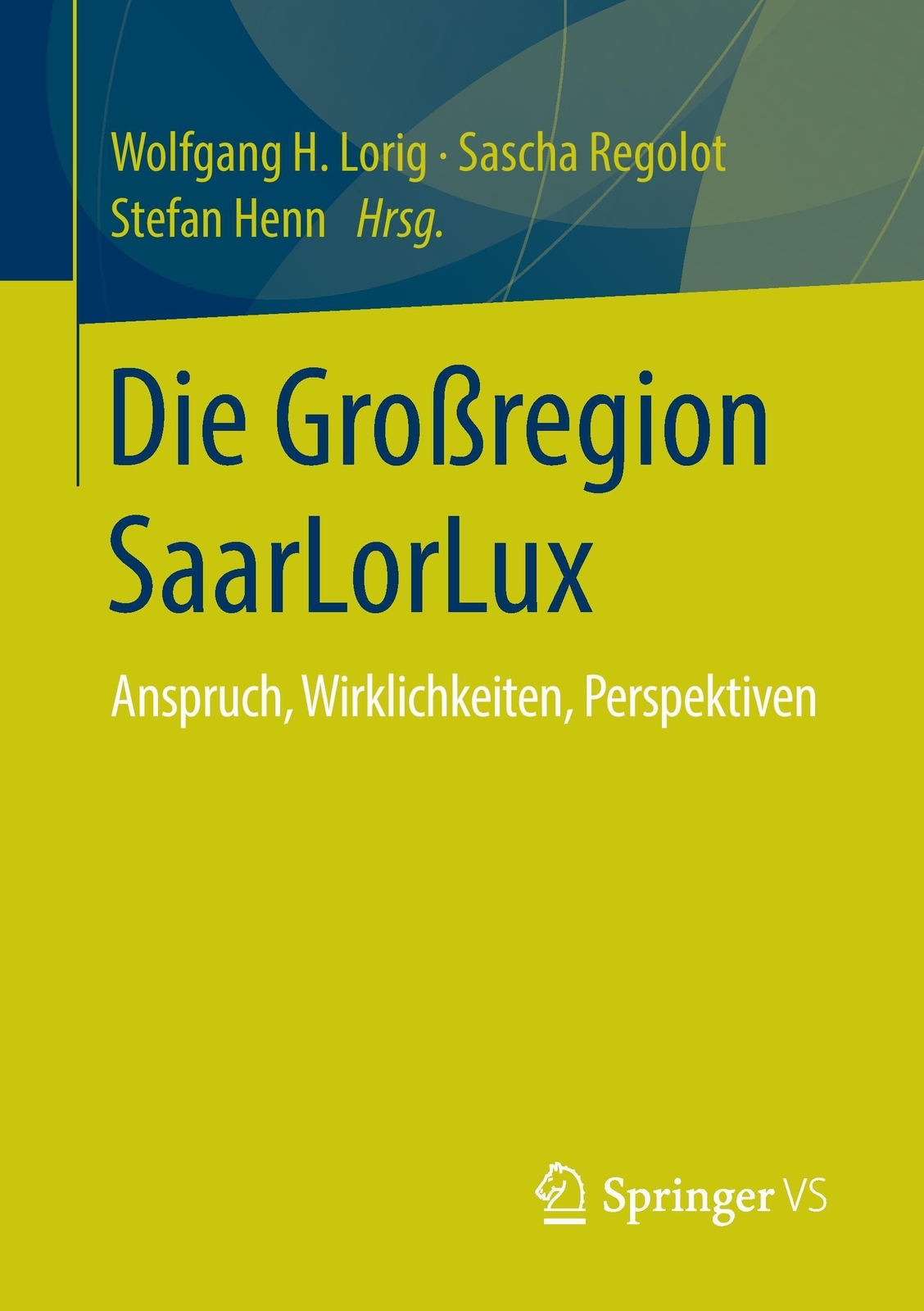 Wolfgang H. Lorig (u. A.) | Die Großregion Saarlorlux | Taschenbuch |