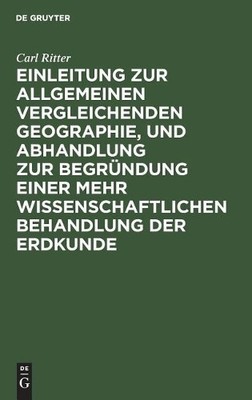 Carl Ritter Einleitung Zur Allgemeinen Vergleichenden Geographie, Und (Hardback)
