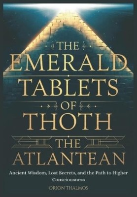 Orion Thalmos The Emerald Tablets of Thoth the Atlantean (Paperback) (UK IMPORT)