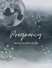 Pregnancy Journal for Mums To Be: Pregnancy Gifts for Mum Expec