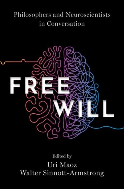 Free Will Philosophers and Neuroscientists in Conversation Maoz Paperback - Image 6