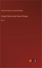 Gospel Hymns and Sacred Songs: No. 2 Hardback or Cased Book 