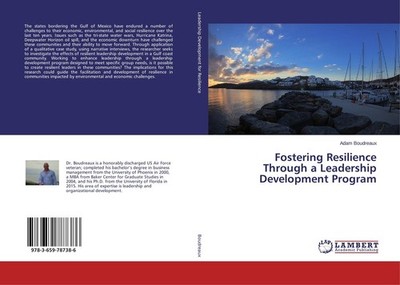 Fostering Resilience Through a Leadership Development Program Adam Boudreaux