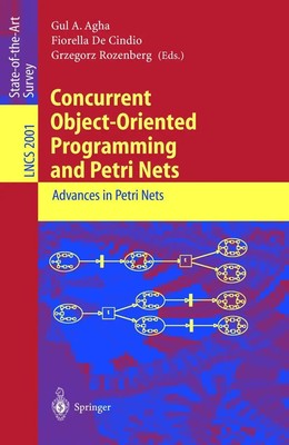 Concurrent Object-Oriented Programming and Petri Nets Advances in Petri Nets