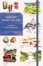 Make Art Where You Are Guided Sketchbook : A Travel Sketchbook and Guide