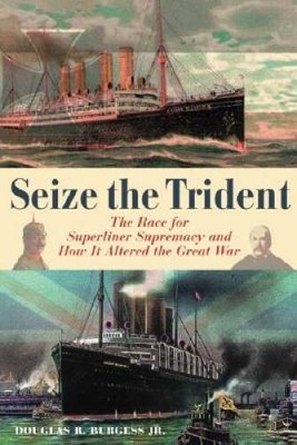 Seize the Trident - Hardcover By Burgess, Douglas R. - GOOD