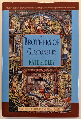 The Brothers of Glastonbury [Roger the Chapman Mysteries] by Sedley, Kate HC