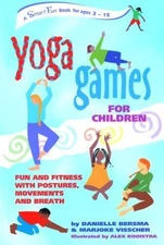 Yoga Games for Children: Fun and Fitness with Postures, Movements and Breath (Sm