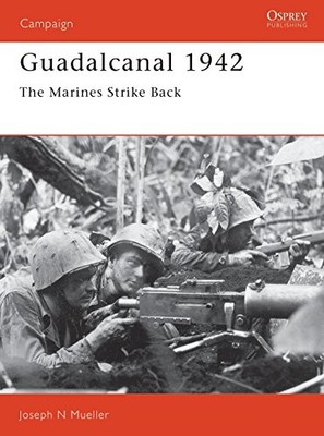 Guadalcanal 1942: The Marines Strike Back: No. 18  by Mueller, Joseph 1855322536