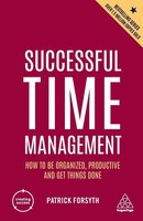 Successful Time Management | How To Be Organized, Productive And Get Things Done