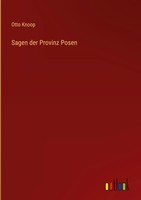 Otto Knoop | Sagen Der Provinz Posen | Buch | Deutsch (2023) | 244 S.
