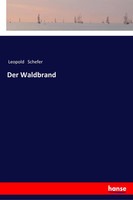 Leopold Schefer | Der Waldbrand | Taschenbuch | Deutsch (2018) | 72 S.