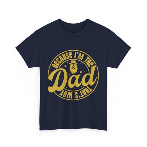 Because I Am The Dad Thats Why Unisex Heavy Cotton Tee - Picture 4 of 37