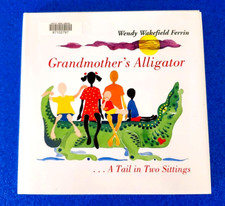 GRANDMOTHER'S ALLIGATOR ...A TAIL IN TWO SITTINGS FREE SHIPPING CHILDREN'S BOOK