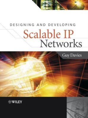Designing and Developing Scalable IP Networks by Guy Davies (New)