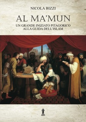 Nicola Bizzi Al Ma mun: un grande iniziato pitagorico alla guida del (Paperback)