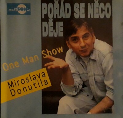 Miroslava Donutila-Porad Se Neco Deje (One Man Show) CD.1995 Multisonic 3103422.