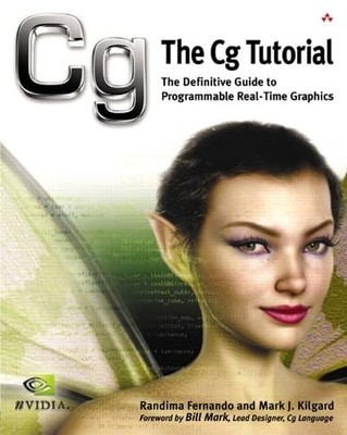The CG Tutorial: The Definitive Guide to Programmable Real-Time