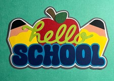 School Die Cut Title Hello School Layered Scrapbook Paper Pieced Embellishment