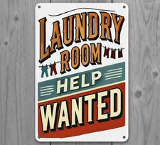 Laundry Room Help Wanted 8 x 12 Novelty Metal Sign New 