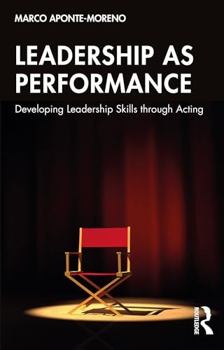 Leadership as Performance: Developing Leadership Skills through Acting - Image 7