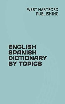 ENGLISH SPANISH DICTIONARY BY TOPICS, PUBLISHING, Gonzales 9781678873783 New-,