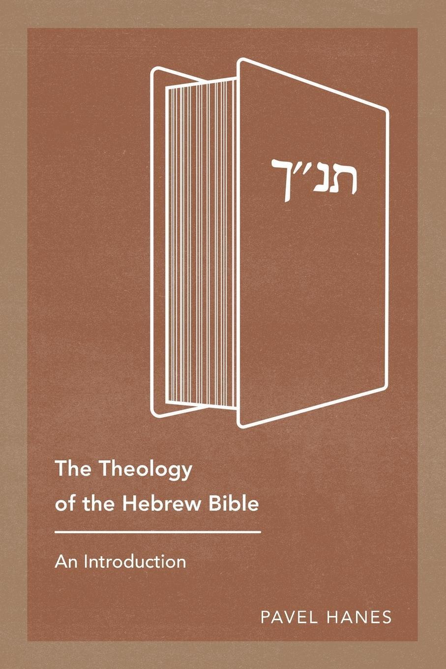 Thumbnail - The Theology Of The Hebrew Bible An Introduction Pavel Hanes